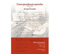 Correspondencia Epistolar de Enrique Granados: 1892 - 1916