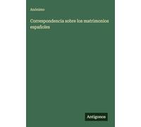 Correspondencia sobre los matrimonios españoles