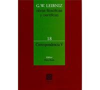 Correspondencia V (vol. 18)G.W.Leibniz. Obras filosóficas y científicas