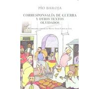 Corresponsal¡a de guerra y otros textos olvidados | Pío Baroja