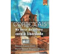 Correxais: no berce da cultura, cara á liberdade