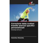 Correzione della scoliosi tramite esercizi specifici personalizzati: Metodologia dell'autore