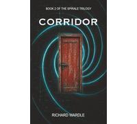 Corridor: Book 2 of The Spirale Trilogy