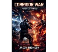 Corridor War: A Military Sci-Fi Thriller