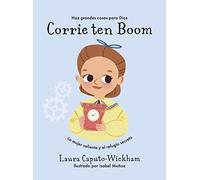 Corrie Ten Boom (Spanish): La Mujer Valiente Y El Refugio Secreto (Haz Cosas Grandes Por Dios)