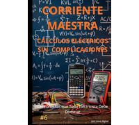 CORRIENTE MAESTRA: CALCULOS ELECTRICOS SIN COMPLICACIONES