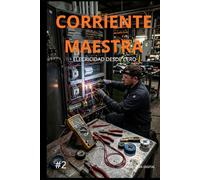 CORRIENTE MAESTRA: ELECTRICIDAD DESDE CERO