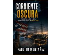 Corriente Oscura: Una novela sobre poder, energía y traición en Puerto Rico