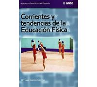 Corrientes y tendencias de la Educación Física: 571 (Biblioteca Temática del Deporte)