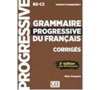 Corrigés Pour Grammaire Progressive. Niveau Perfectionnement (b2/c2).