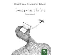 Corrispondenze. Come pensare la fine (Vol. 3) (Anno)