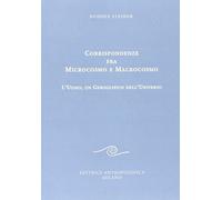 Corrispondenze fra microcosmo e macrocosmo. L'uomo, un geroglifico dell'universo (Conferenze esoteriche)