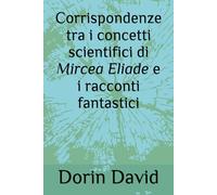 Corrispondenze tra i concetti scientifici di Mircea Eliade e i racconti fantastici