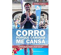 Corro porque Caminar me cansa (Deporte)