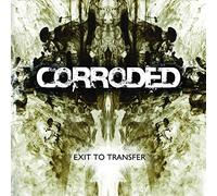 Corroded - Exit To Transfer [Vinilo]