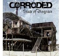 Corroded - State of Disgrace