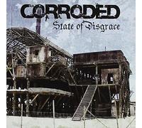 Corroded - State of Disgrace