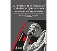 Corrupción De Los Magistrados Provinciales En Época De Cicerón. Anális