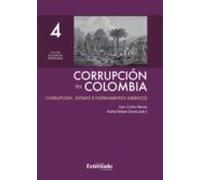 Corrupción En Colombia - Tomo Iv: Corrupción Estado E Instrumentos Jur