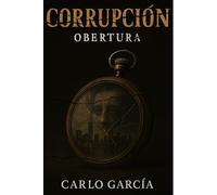 Corrupción: Obertura