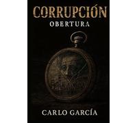 Corrupción: Obertura