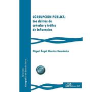 Corrupción pública: los delitos de cohecho y tráfico de influencias