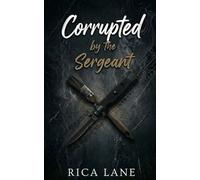 Corrupted by the Sergeant: A Single Dad Nanny Public Claim MC Romance (Broken Halos Motorcycle Club)