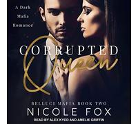 Corrupted Queen: A Dark Mafia Romance (The Belluci Mafia Series)