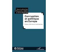 Corruption et politique en Europe: Enjeux, réformes et controverses