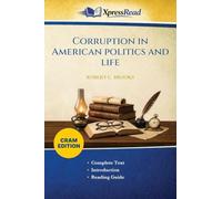 Corruption in American Politics and Life (Cram Edition)