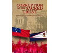 Corruption of the Sacred Trust.: A Samoan Matai's Confession.