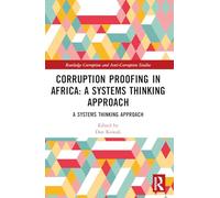 Corruption Proofing in Africa: A Systems Thinking Approach (Routledge Corruption and Anti-Corruption Studies)