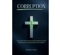 Corruption: The Jigger that refuses to die! Reasons for the persistence of Corrruption in the Church