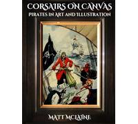 Corsairs on Canvas: Pirates in Art and Illustration