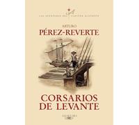 Corsarios de Levante (Las aventuras del capitán Alatriste 6)