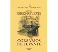 Corsarios de Levante / Pirates of the Levant (Las Aventuras Del Capitan Alatriste)