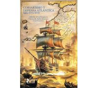 Corsarismo y defensa atlantica: Siglos XVI y XVII: 1 (Cronos)