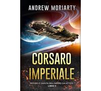 Corsaro Imperiale: Declino e Caduta dell'Impero Galattico Libro 5