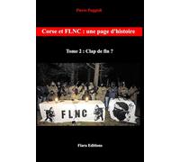 Corse et FLNC : une page d'histoire-Tome 2 : Clap de fin ?