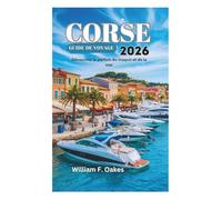 CORSE GUIDE DE VOYAGE 2026: Découvrez le parfum du maquis et de la mer