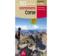 Corse, les 30 plus beaux sommets: Haute-Corse, Corse-du-sud: 1 (Les plus beaux sentiers...)