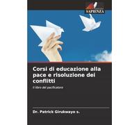 Corsi di educazione alla pace e risoluzione dei conflitti: Il libro del pacificatore