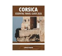 CORSICA ESSENTIAL TRAVEL GUIDE 2026