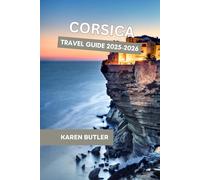 Corsica Travel Guide 2025-2026