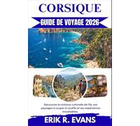 CORSIQUE GUIDE DE VOYAGE 2026: Découvrez la richesse culturelle de l'île, ses paysages à couper le souffle et ses expériences inoubliables.