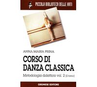 Corso di danza classica (Vol. 2/2) (Piccola biblioteca delle arti)