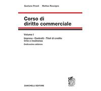 Corso di diritto commerciale. Impresa, contratti, titoli di credito, crisi e insolvenza (Vol. 1)