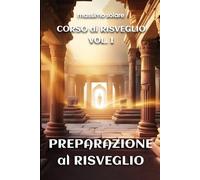 Corso di Risveglio Vol. 1 - Preparazione al Risveglio