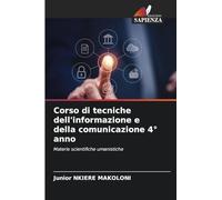 Corso di tecniche dell’informazione e della comunicazione 4° anno: Materie scientifiche umanistiche