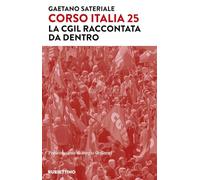 Corso Italia 25. La Cgil raccontata da dentro (Varia)